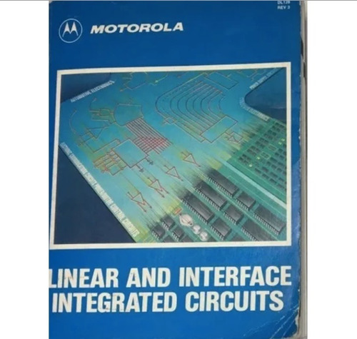 Libro Motorola Linear Interface Integrated Circuits Dl128