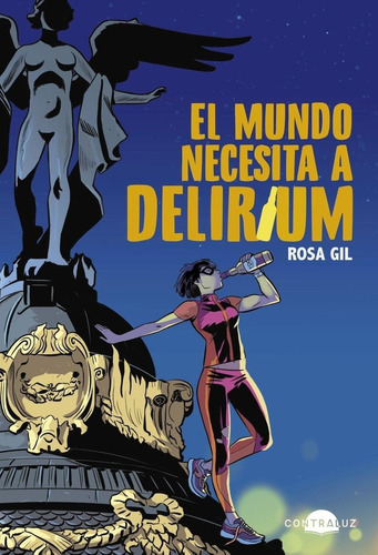 Libro: El Mundo Necesita A Delirium. Gil, Rosa. Contraluz Ed