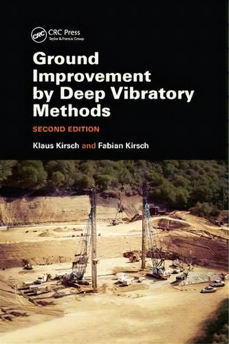 Ground Improvement By Deep Vibratory Methods, De Klaus Kirsch. Editorial Taylor Francis Ltd, Tapa Blanda En Inglés