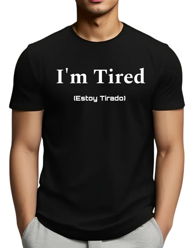 I'm Tired (estoy Tirado) - Playeras Graciosas Jovs