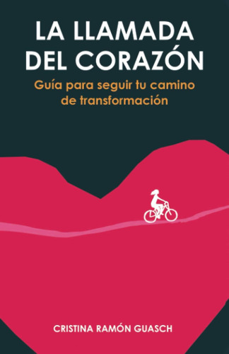 Libro La Llamada Del Corazón Guía Para Seguir Tu Camino De