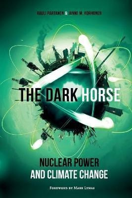 Libro The Dark Horse : Nuclear Power And Climate Change -...