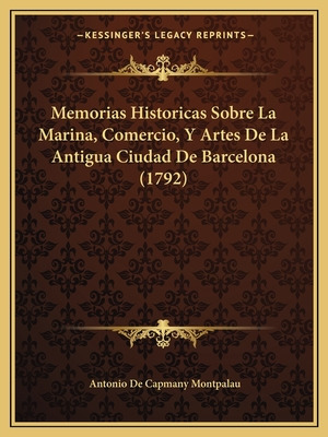 Libro Memorias Historicas Sobre La Marina, Comercio, Y Ar...