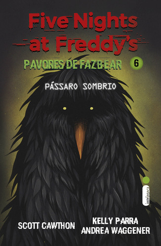 Livro Pássaro Sombrio, Five Nights At Freddys: Pavores De Fazbear Vol. 6 Scott Cawthon Intrínseca