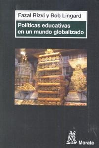 Politicas Educativas En Un Mundo Globalizado - Rizvi,faza...