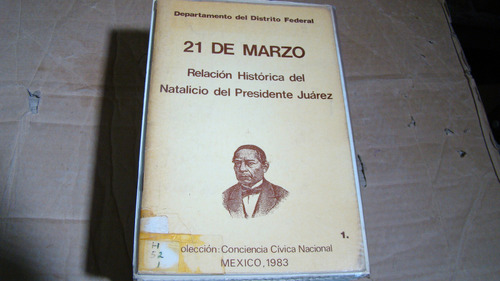 21 De Marzo Relacion Historica Del Natalicio Del Presidente