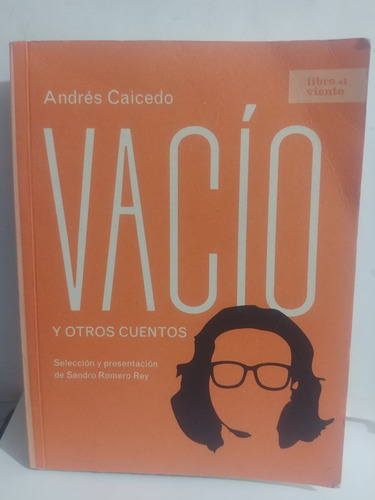 Andres Caicedo Vacio Y Otros Cuentos - Libro Al Viento