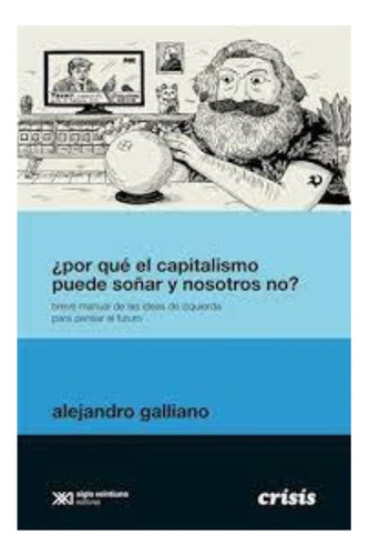Por Que El Capitalismo Puede Soñar Y Nosotros No?- Galliano