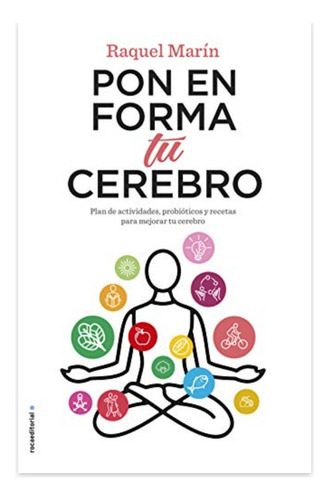 Libro Pon En Forma Tu Cerebro. Raquel Marin