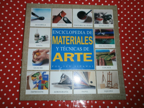 Enciclopedia De Materiales Y Técnica De Arte Sidaway Exc Est