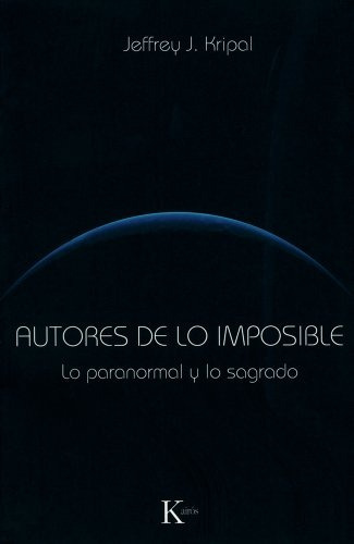 Autores De Lo Imposible . Lo Paranormal Y Lo Sagrado - Jeffr