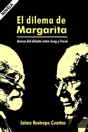 Libro: El Dilema De Margarita: Acerca Del Debate Entre Jung 