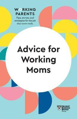 Libro Advice For Working Moms (hbr Working Parents Series...