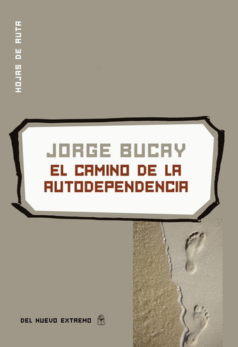 El Camino De La Autodependencia - Jorge Bucay