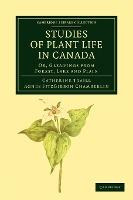Libro Studies Of Plant Life In Canada : Or, Gleanings Fro...