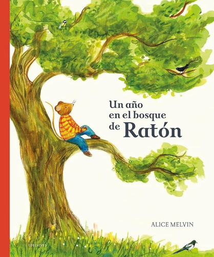Un Año En El Bosque De Ratón, De William Alice. Editorial Edelvives, Tapa Blanda, Edición 1 En Español
