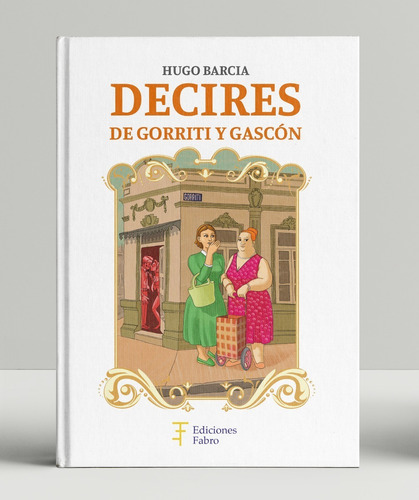 Imagen 3 de 4 de Decires De Gorriti Y Gascón - Ed. Fabro
