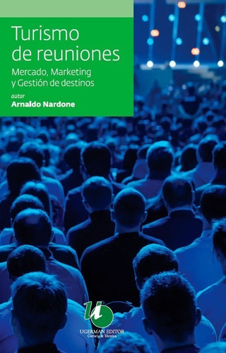 Libro Turismo De Reuniones Mercado, Marketing Y Gestion 