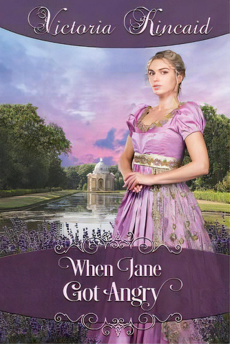 When Jane Got Angry: A Pride And Prejudice Novella, De Kincaid, Victoria. Editorial Lightning Source Inc, Tapa Blanda En Inglés