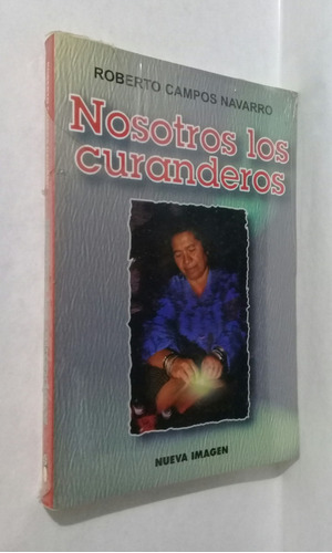 Nosostros Los Curanderos Por Roberto Campos Navarro Nuevo