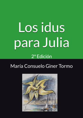 Los Idus Para Julia: 2ª Edición