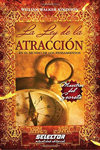 La Ley De La Atraccion: En El Mundo De Los Pensamientos