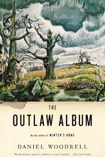 The Outlaw Album, De Daniel Woodrell. Editorial Little Brown Company, Tapa Blanda En Inglés