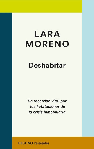 Deshabitar, De Moreno, Lara. Editorial Ediciones Destino, Tapa Blanda En Español