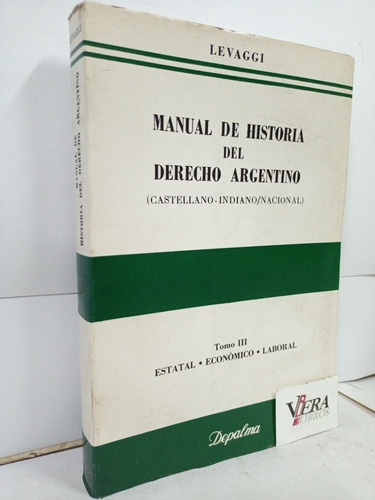 Manual De Historia Del Derecho Argentino Tomo 3 - Levaggi