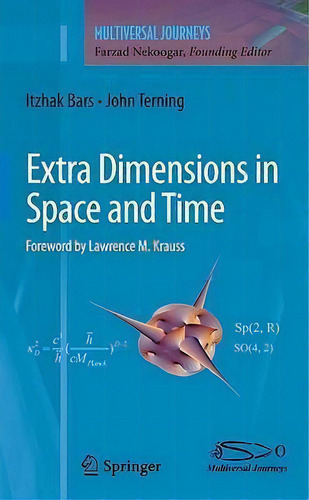 Extra Dimensions In Space And Time, De Itzhak Bars. Editorial Springer-verlag New York Inc., Tapa Dura En Inglés