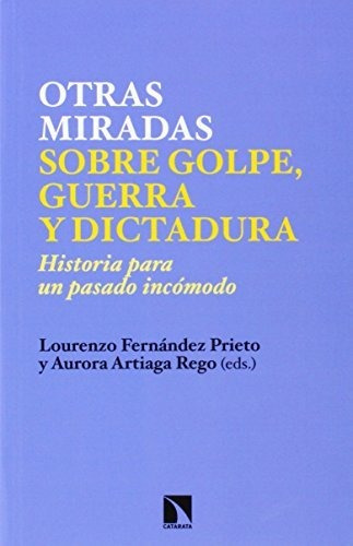 Libro Otras Miradas Sobre Golpe Guerra Y Dictadurade Lourenz