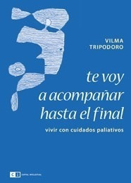 Te Voy A Acompañar Hasta El Final Vivir Con Cuidados Pa  Li