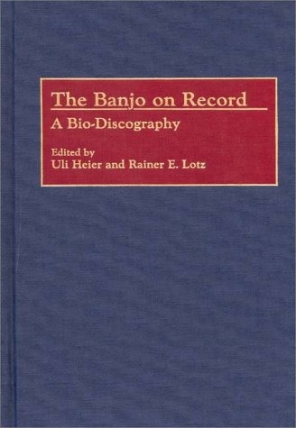 The Banjo On Record A Biodiscography (discographies Associat