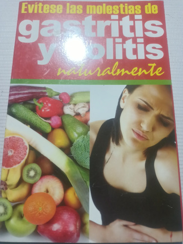 Evítese Las Molestias Gastritis Y Colitis Naturalmente 