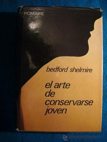 El Arte De Conservarse Joven - Bedford Shelmire - Pomaire