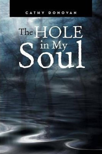 The Hole In My Soul - Cathy Donovan (paperback)