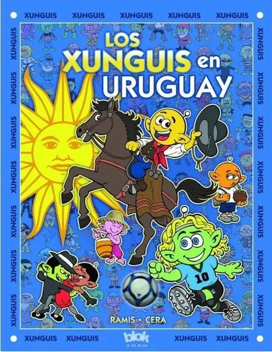 Xunguis En Uruguay, Los (colec.) - Joaquin; Ramis  Juan Carl