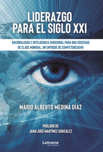 Liderazgo para el siglo XXI, de Mario Alberto Medina Díaz. Editorial Letrame, tapa blanda en español, 2021