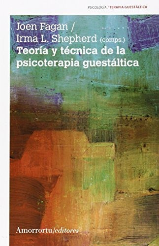 Teoría Y Técnica De La Psicoterapia Guestáltica - 3ª Edición