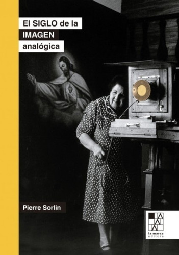 Libro El Siglo De La Imagen Analogica (2da.edicion) Pierre S