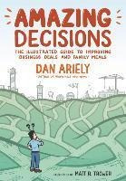 Amazing Decisions : The Illustrated Guide To Improving Bu...