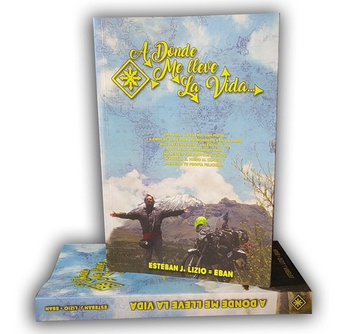 Libro De Viaje En Moto - A Donde Me Lleve La Vida Eban