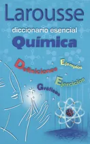 Comprar Diccionario Esencial Química Larousse, De Ediciones Larousse. Diccionario Esencial Editorial Larousse, Tapa Blanda, Edición 1 En Español, 2006