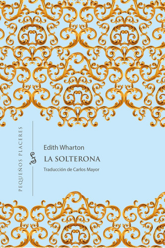 La Solterona, De Wharton, Edith. Editorial Ediciones Invisibles, Tapa Blanda En Español