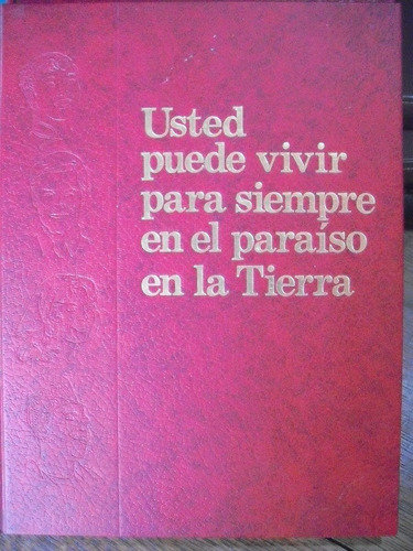 Usted Puede Vivir Para Siempre En El Paraíso En La Tierra