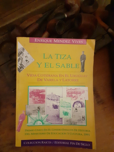 La Tiza Y El Sable-vida Cotidiana En Uruguay De Varela...