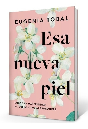 Esa Nueva Piel - Eugenia Tobal