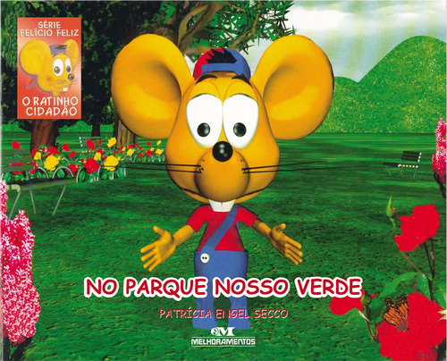 No Parque Nosso Verde, de Secco, Patrícia Engel. Série Felício Feliz Editora Melhoramentos Ltda., capa mole em português, 1899