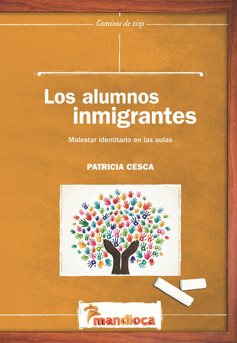Los Alumnos Inmigrantes - Editorial Mandioca