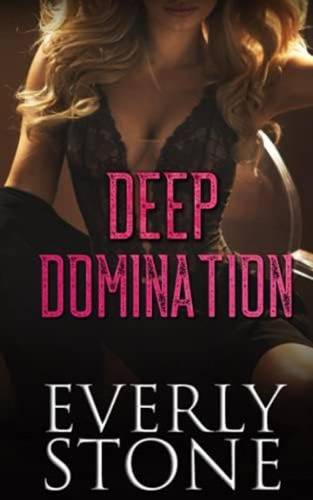 Deep Domination: A Dark Romance (bought By The Billionaire), De Stone, Everly. Editorial Oem, Tapa Blanda En Inglés
